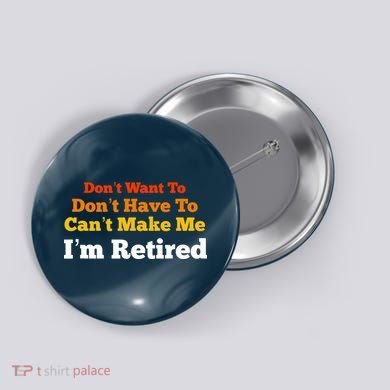 Funny Retirement For Adult, Sarcastic Graphic Tee Button