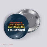 Funny Retirement For Adult, Sarcastic Graphic Tee Button thumb 0