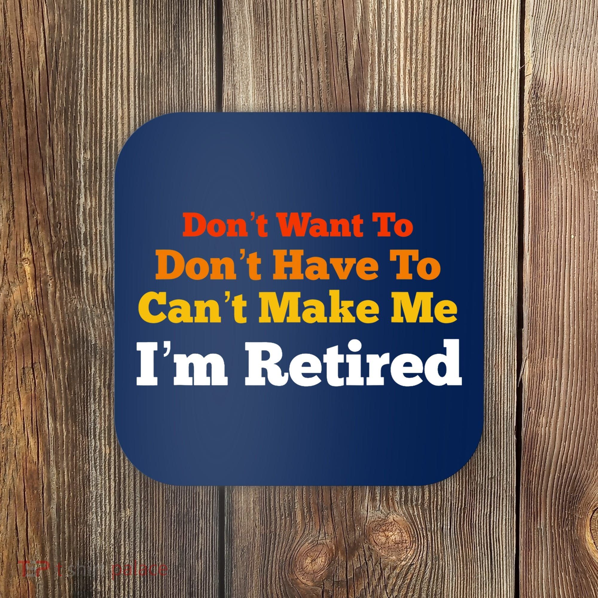 Funny Retirement For Adult, Sarcastic Graphic Tee Coaster