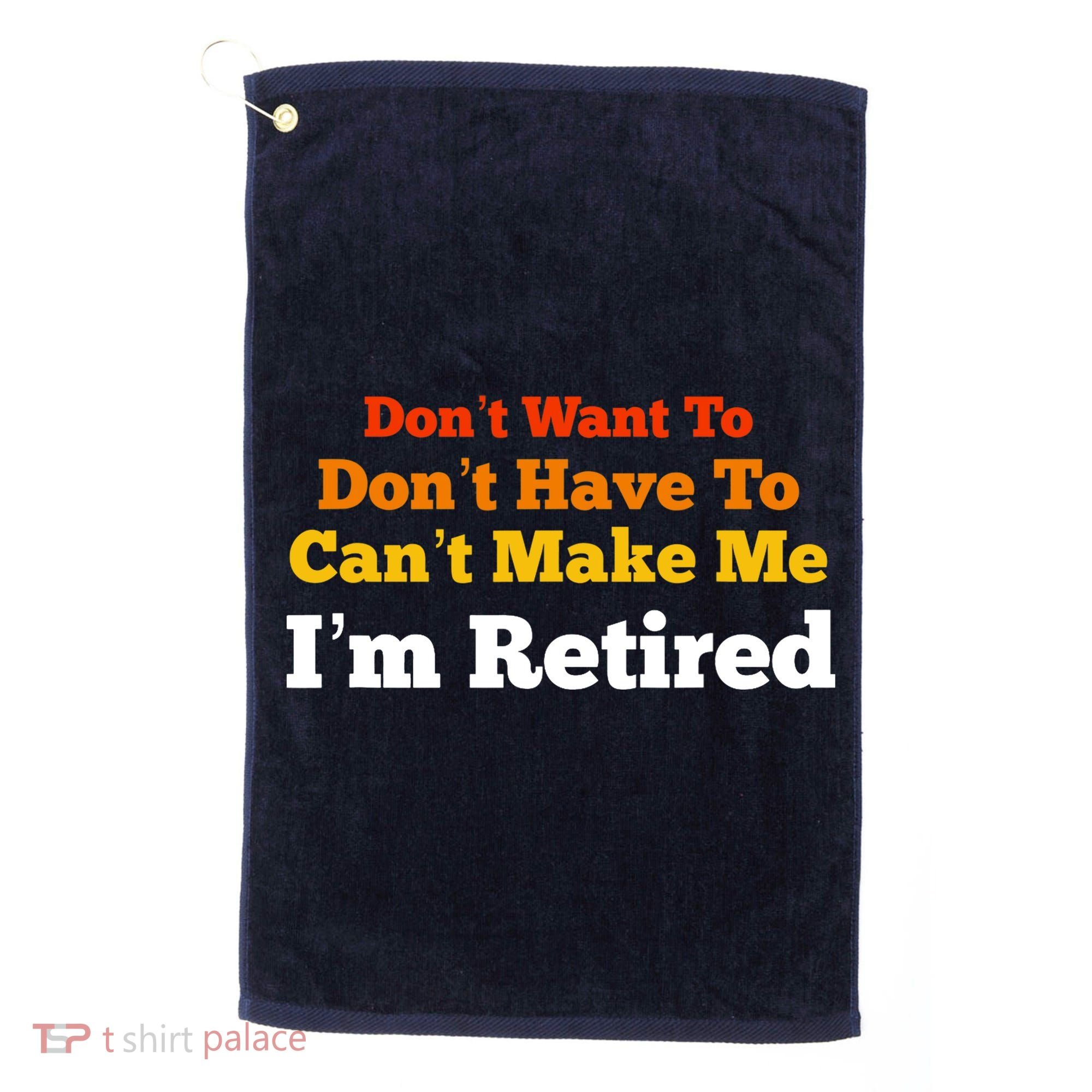 Funny Retirement For Adult, Sarcastic Graphic Tee Golf Towel
