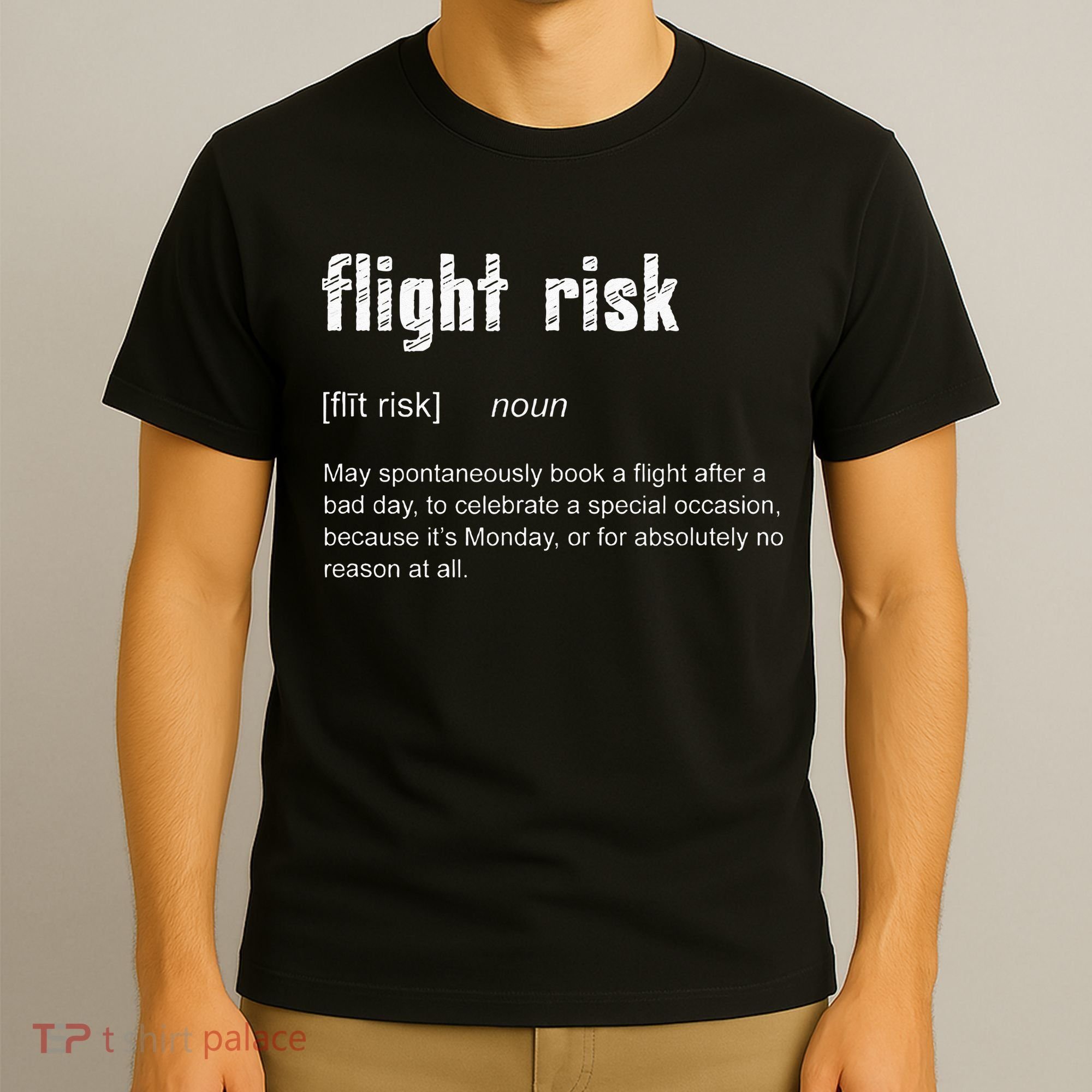 Flight Risk For Frequent Travelers Funny Travel Definition T-Shirt