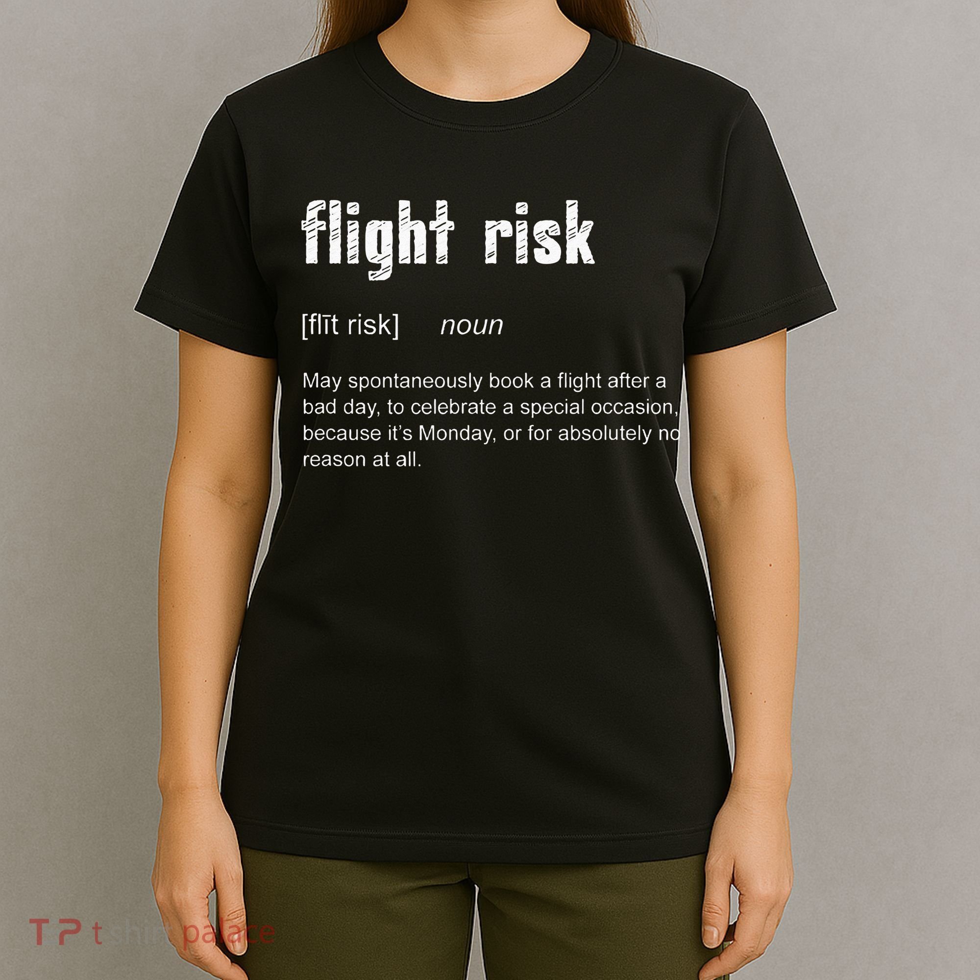 Flight Risk For Frequent Travelers Funny Travel Definition T-Shirt