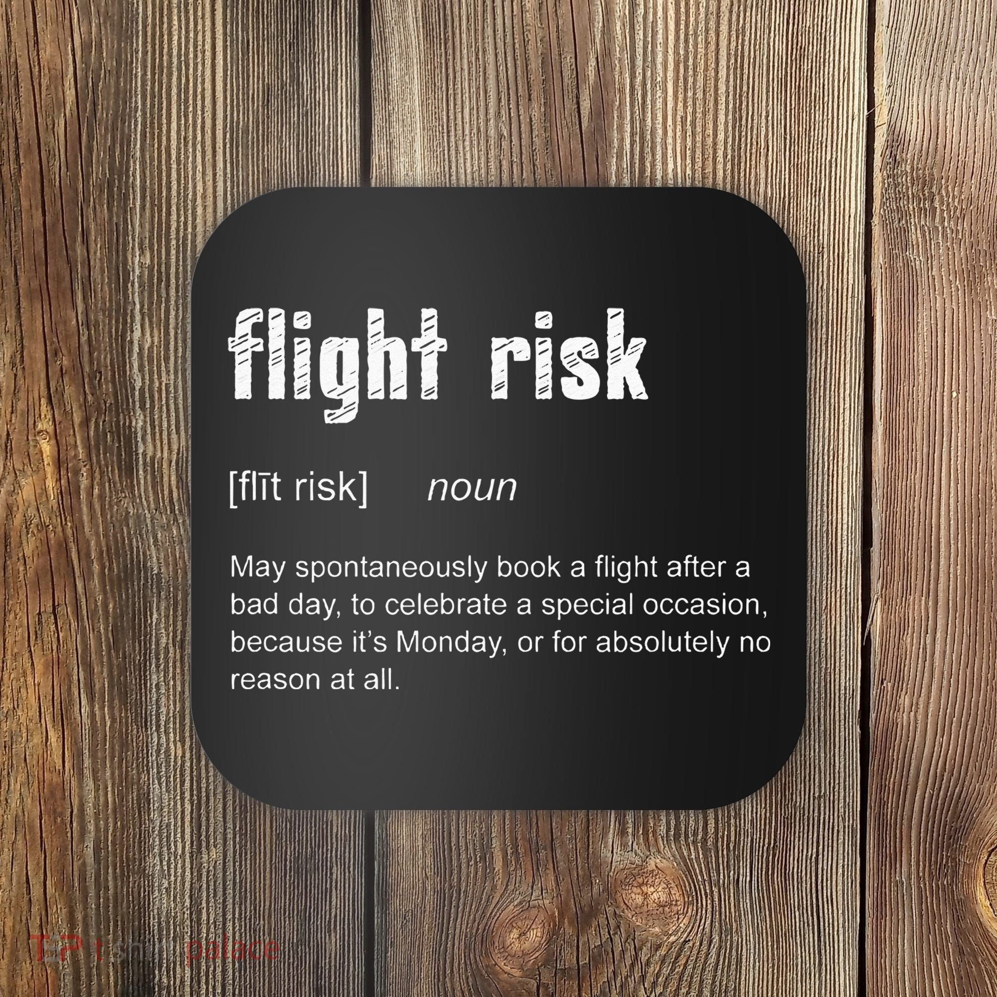 Flight Risk For Frequent Travelers Funny Travel Definition Coaster