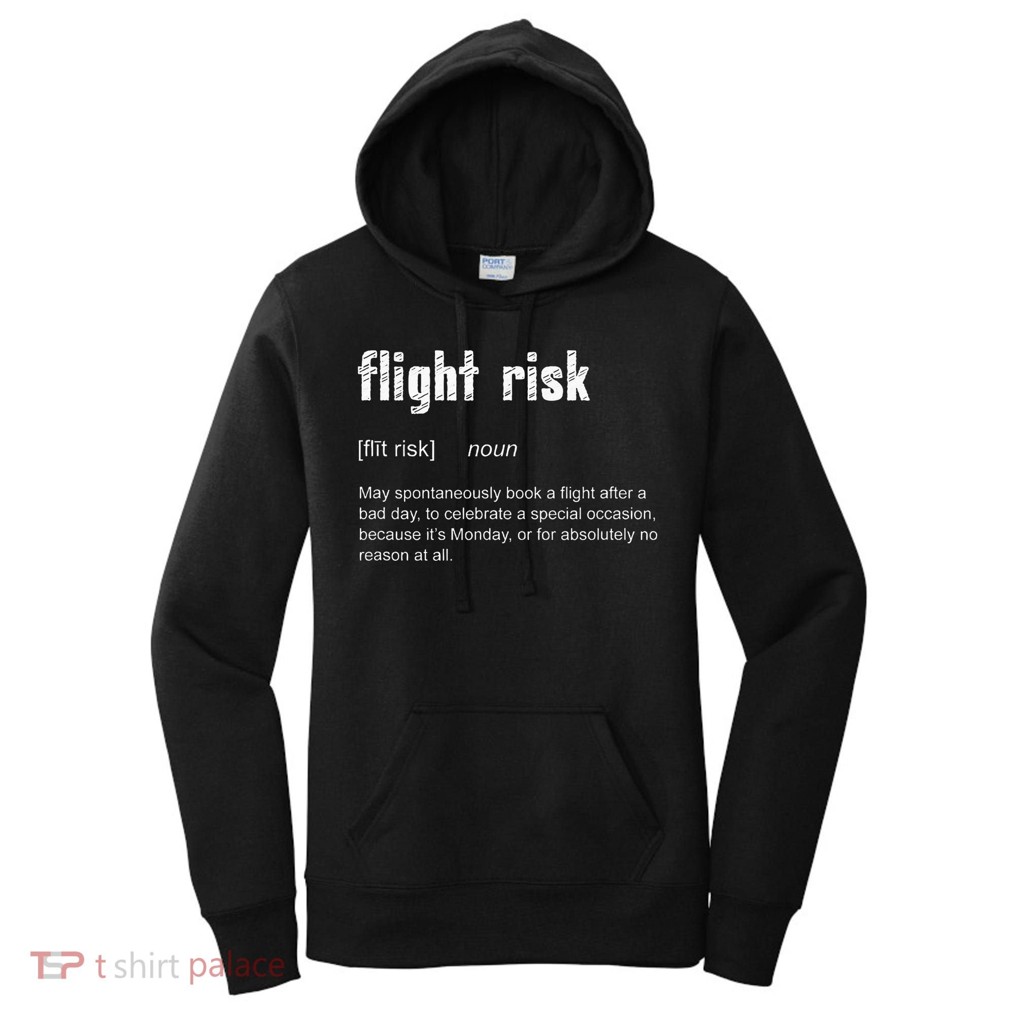 Flight Risk For Frequent Travelers Funny Travel Definition Women's Hoodie