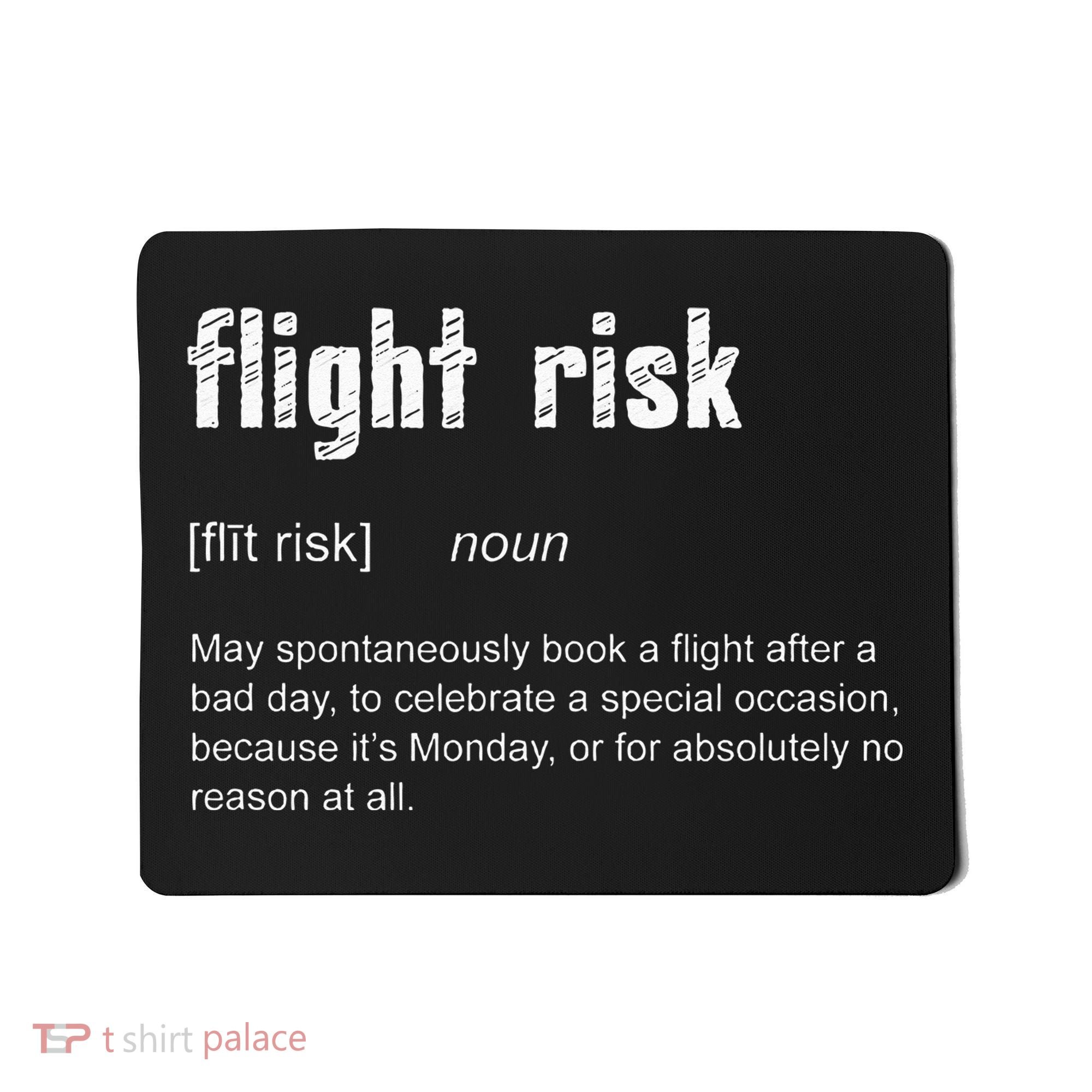 Flight Risk For Frequent Travelers Funny Travel Definition Mousepad
