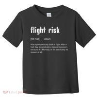 Flight Risk For Frequent Travelers Funny Travel Definition Toddler T-Shirt thumb 0