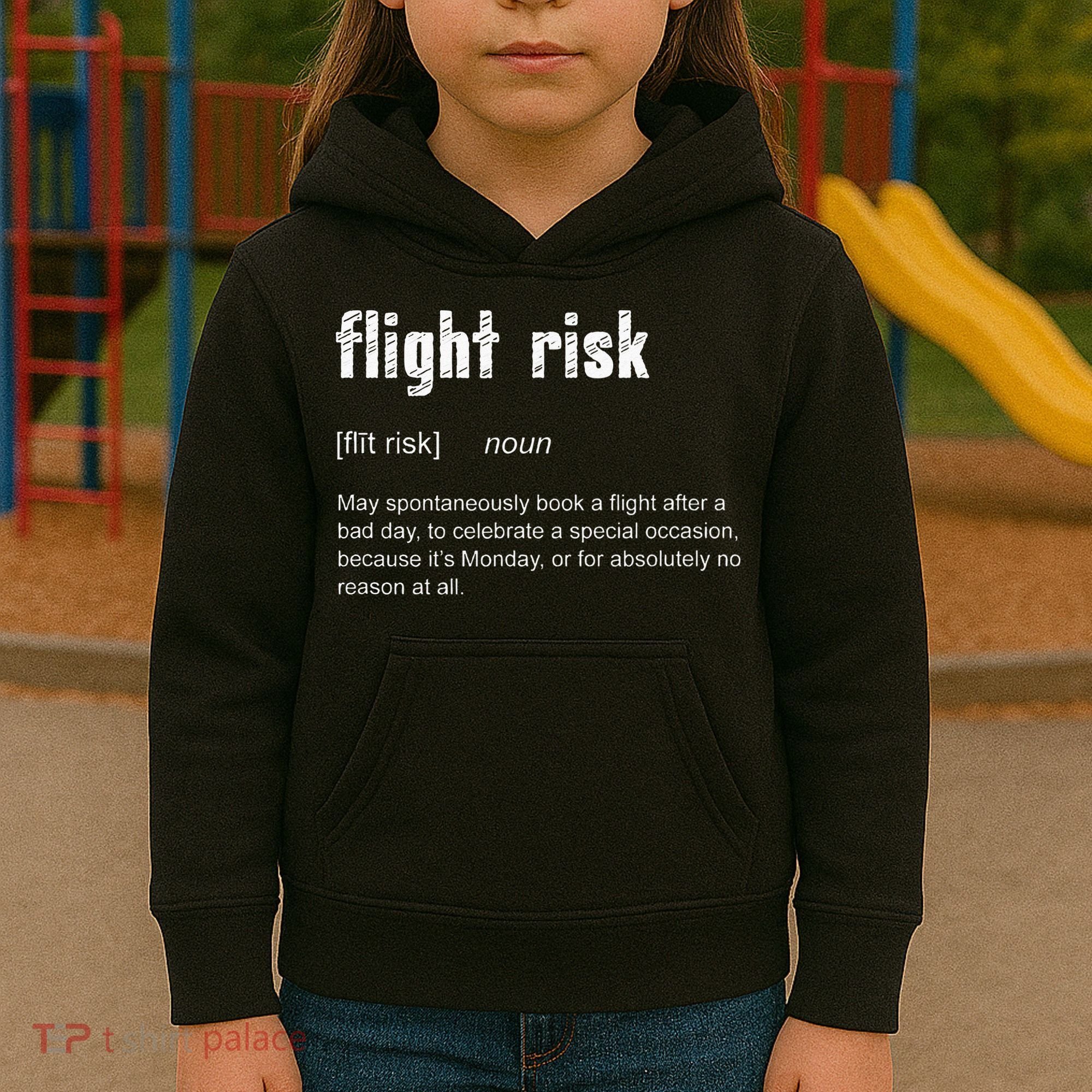 Flight Risk For Frequent Travelers Funny Travel Definition Kids Hoodie