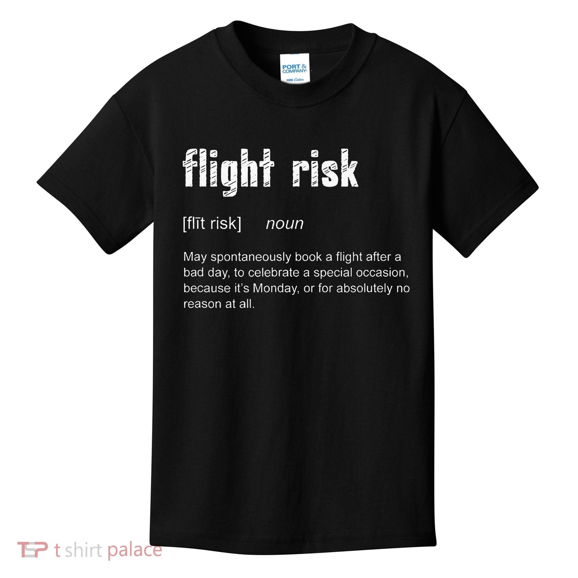 Flight Risk For Frequent Travelers Funny Travel Definition Kids T-Shirt