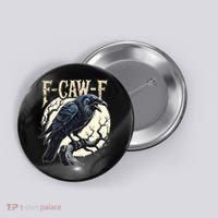 F-CAW-F Raven Funny Crow Pun Retro Gothic Aesthetic  Button thumb 0