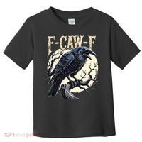 F-CAW-F Raven Funny Crow Pun Retro Gothic Aesthetic  Toddler T-Shirt thumb 0