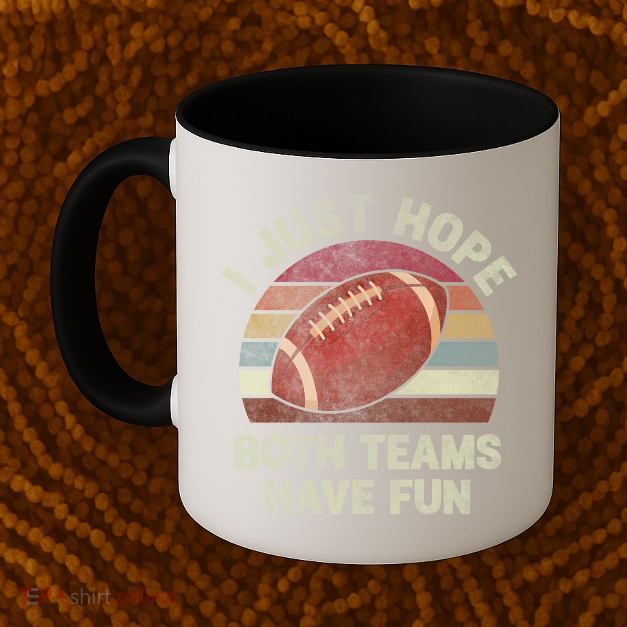 Funny Retro Football Gift I Just Hope Both Teams Have Fun Gift Coffee Mug