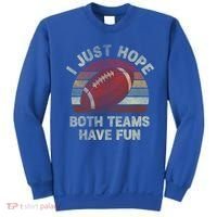 Funny Retro Football Gift I Just Hope Both Teams Have Fun Gift Sweatshirt thumb 0