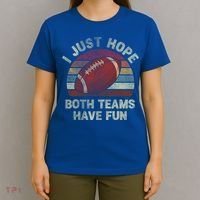 Funny Retro Football Gift I Just Hope Both Teams Have Fun Gift T-Shirt thumb 4