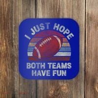 Funny Retro Football Gift I Just Hope Both Teams Have Fun Gift Coaster thumb 0