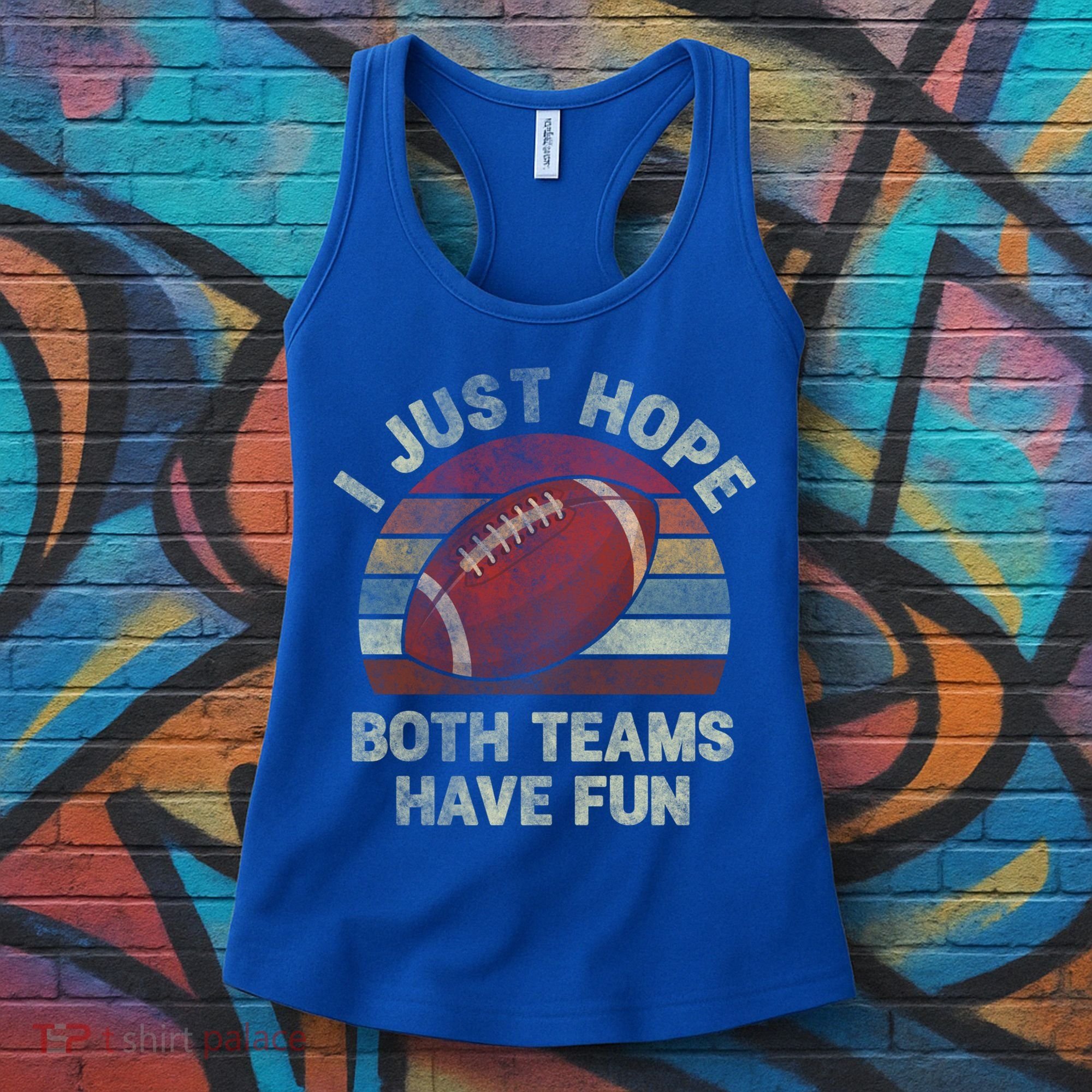 Funny Retro Football Gift I Just Hope Both Teams Have Fun Gift Women's Tank Top