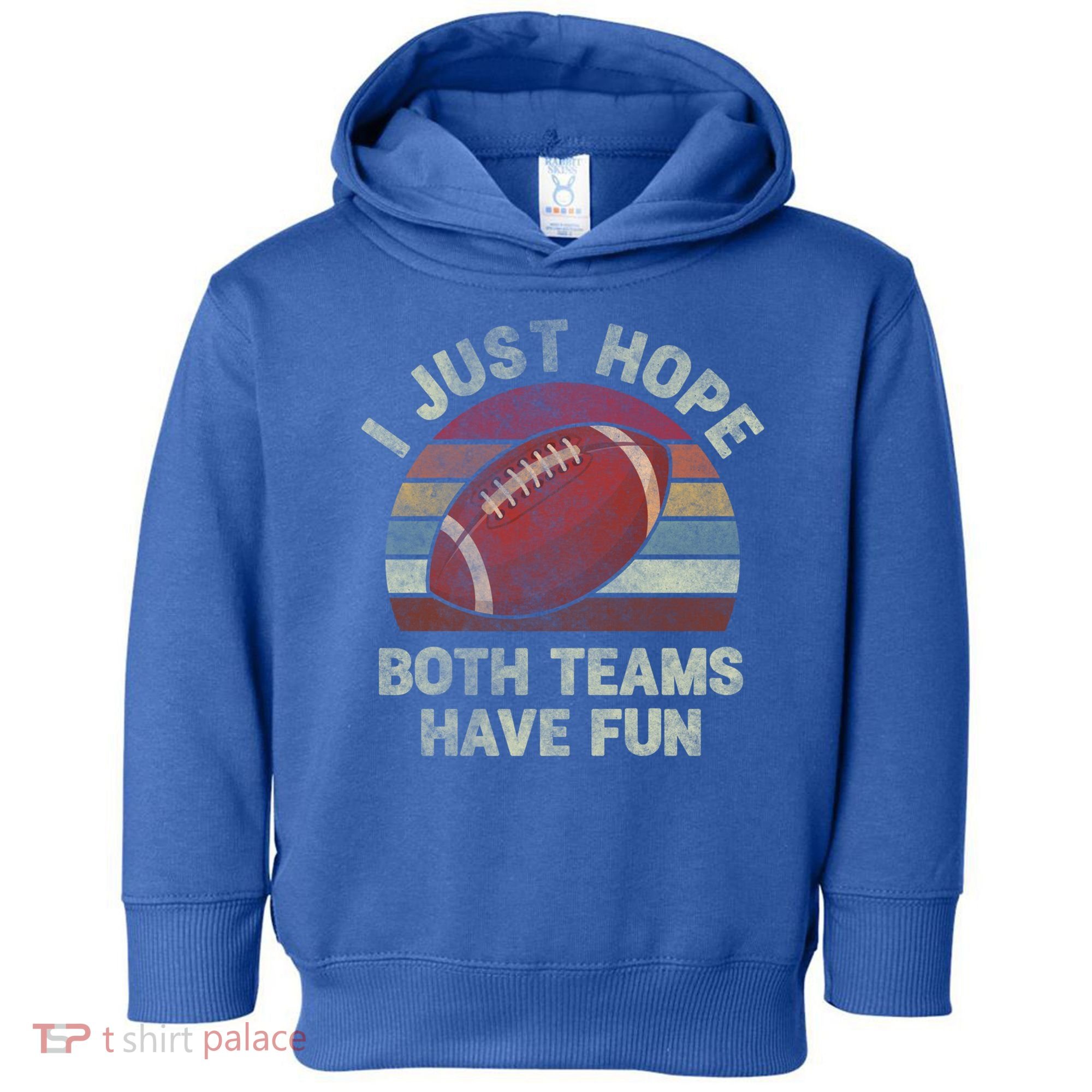 Funny Retro Football Gift I Just Hope Both Teams Have Fun Gift Toddler Hoodie