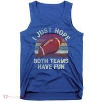 Funny Retro Football Gift I Just Hope Both Teams Have Fun Gift Tank Top thumb 0