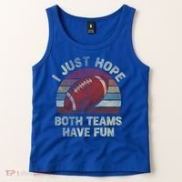 Funny Retro Football Gift I Just Hope Both Teams Have Fun Gift Tank Top thumb 2