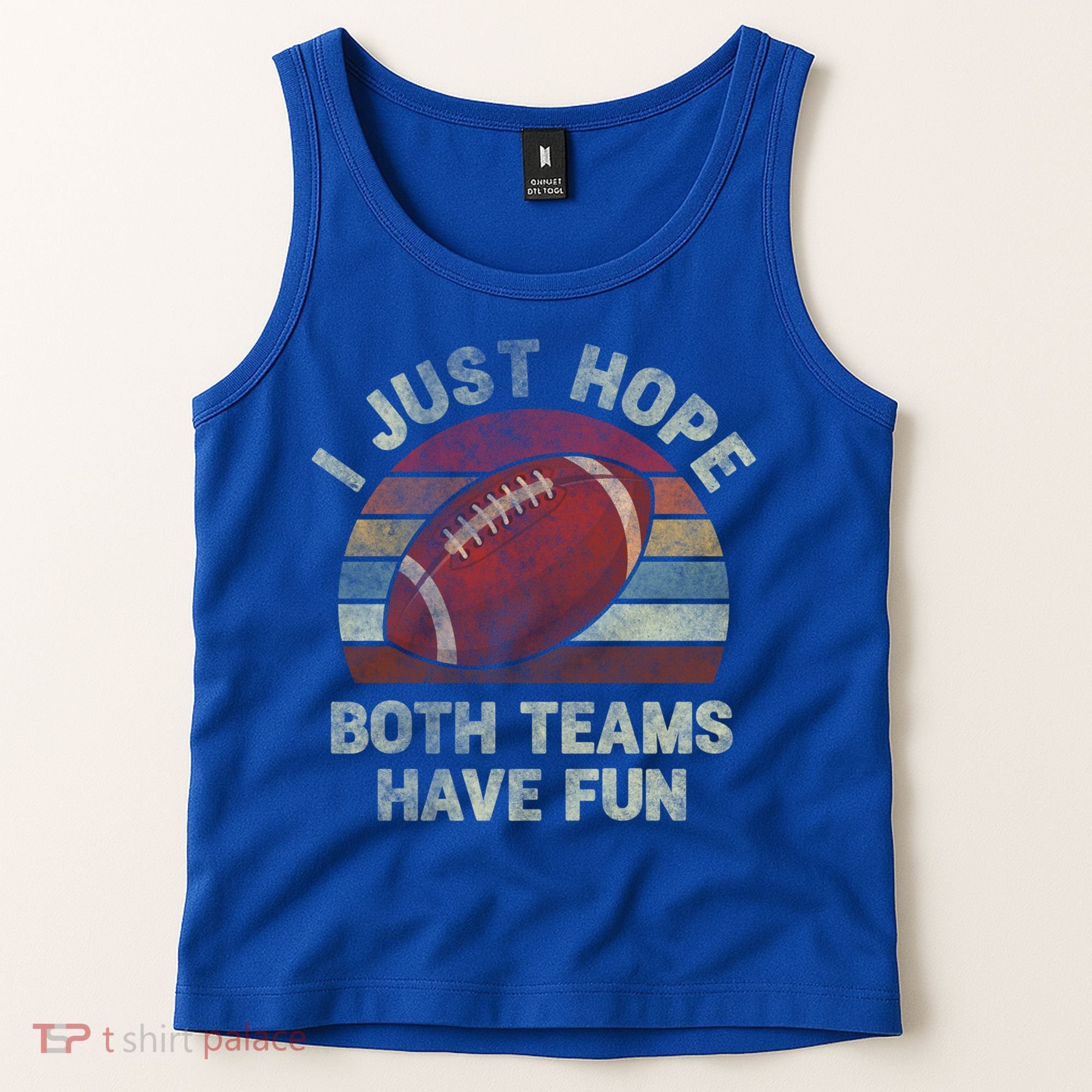 Funny Retro Football Gift I Just Hope Both Teams Have Fun Gift Tank Top