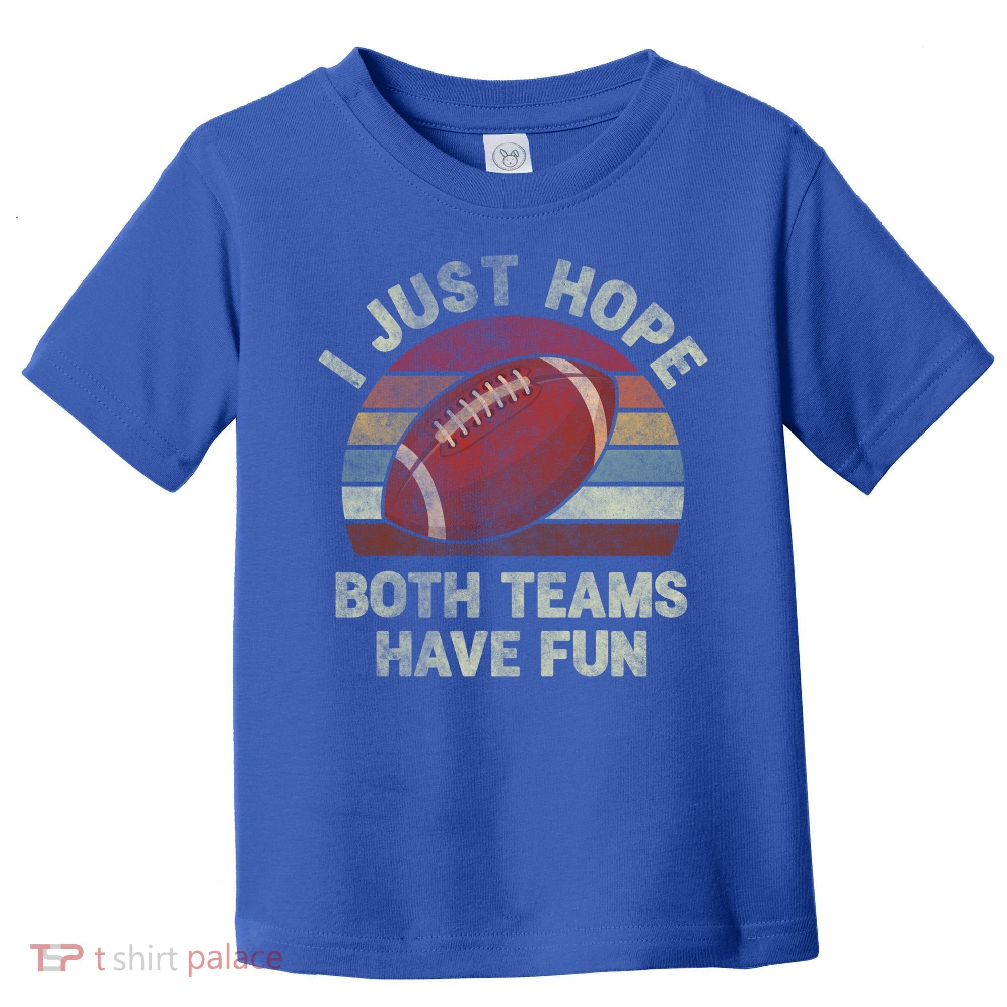 Funny Retro Football Gift I Just Hope Both Teams Have Fun Gift Toddler T-Shirt