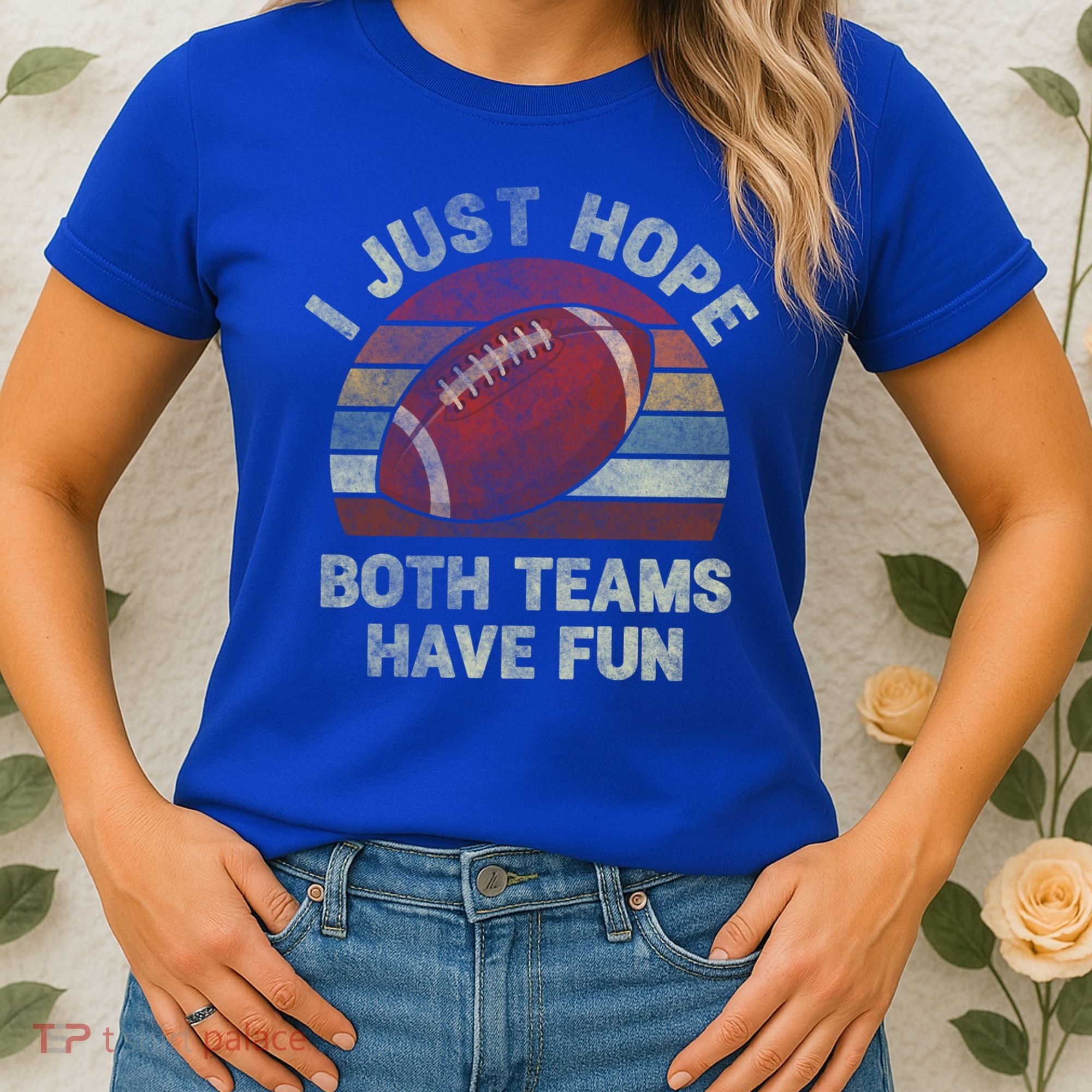 Funny Retro Football Gift I Just Hope Both Teams Have Fun Gift Women's T-Shirt