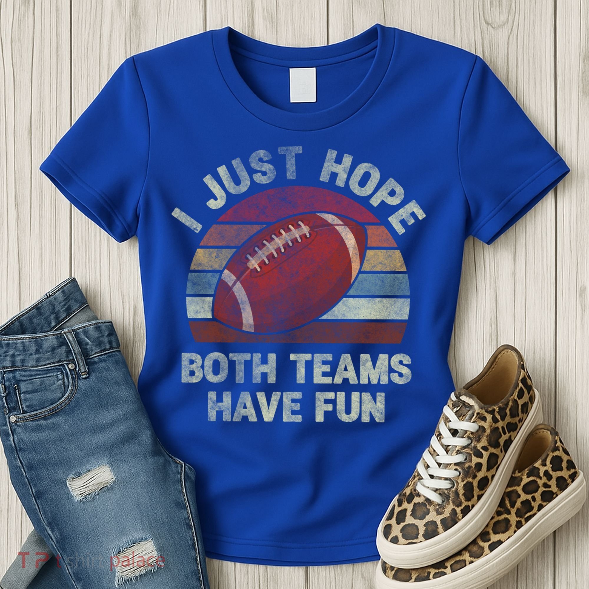 Funny Retro Football Gift I Just Hope Both Teams Have Fun Gift Women's T-Shirt