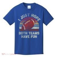 Funny Retro Football Gift I Just Hope Both Teams Have Fun Gift Kids T-Shirt thumb 0