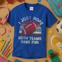 Funny Retro Football Gift I Just Hope Both Teams Have Fun Gift Kids T-Shirt thumb 3