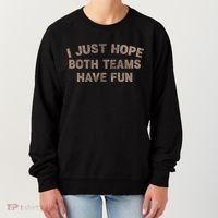 Funny Retro Football I Just Hope Both Teams Have Fun Gift Women's Sweatshirt thumb 0