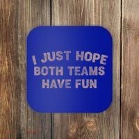 Funny Retro Football I Just Hope Both Teams Have Fun Gift Coaster thumb 0