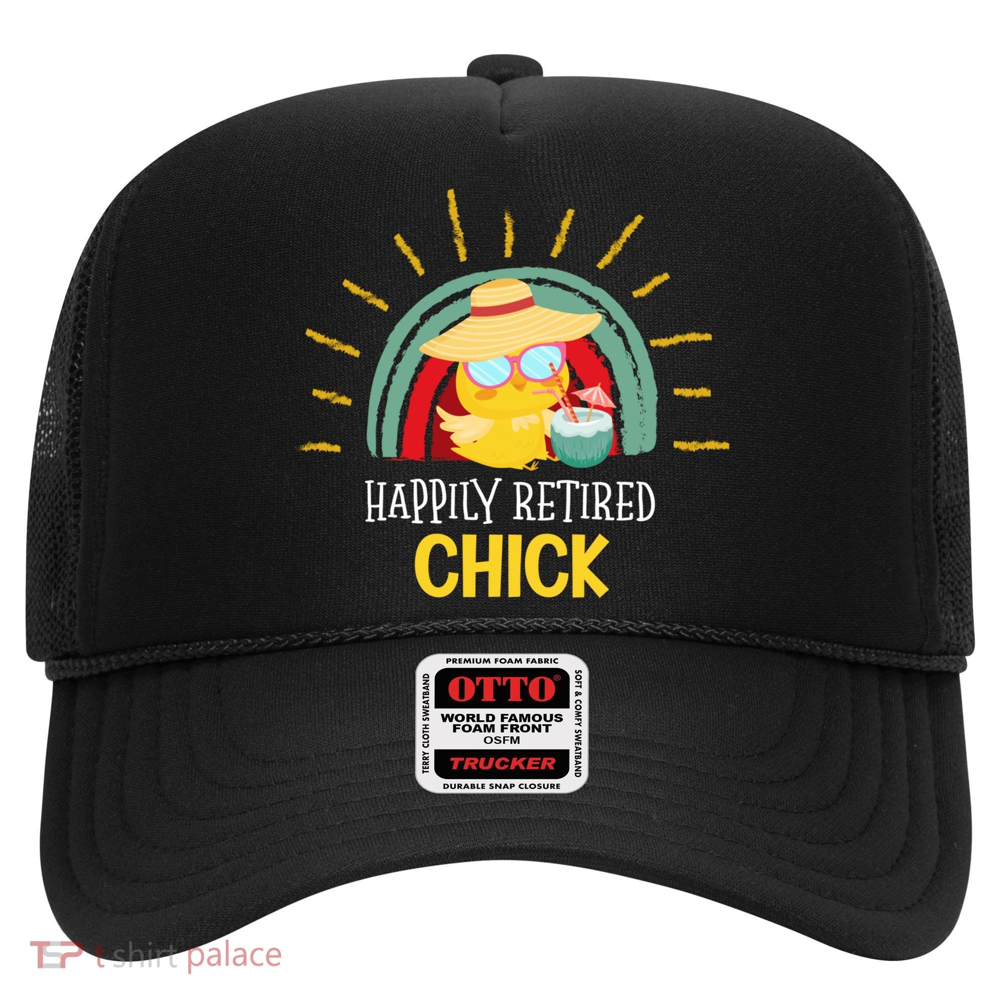 Funny Retirement For Retiree And Happily Retired Chick Gift Hat