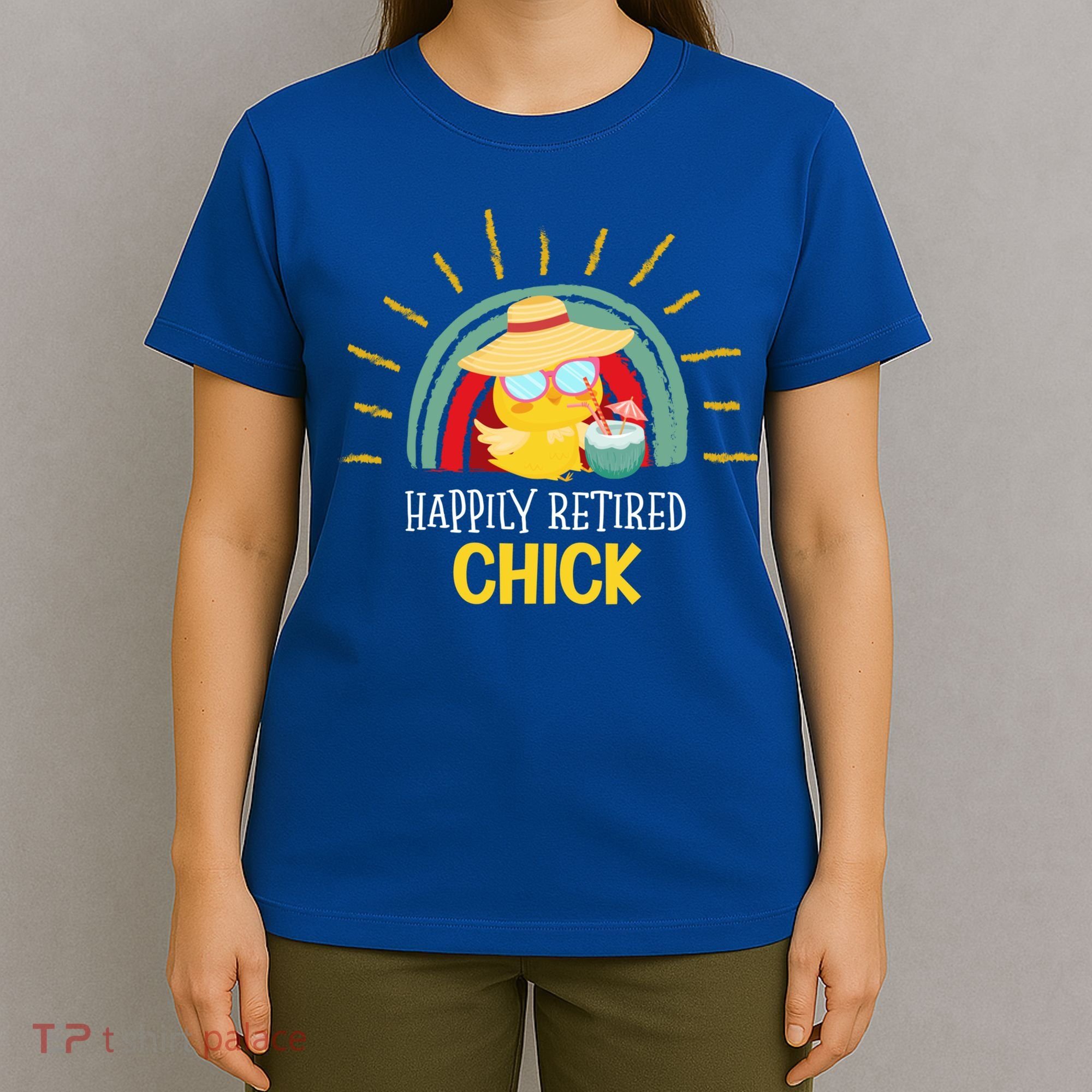 Funny Retirement For Retiree And Happily Retired Chick Gift T-Shirt