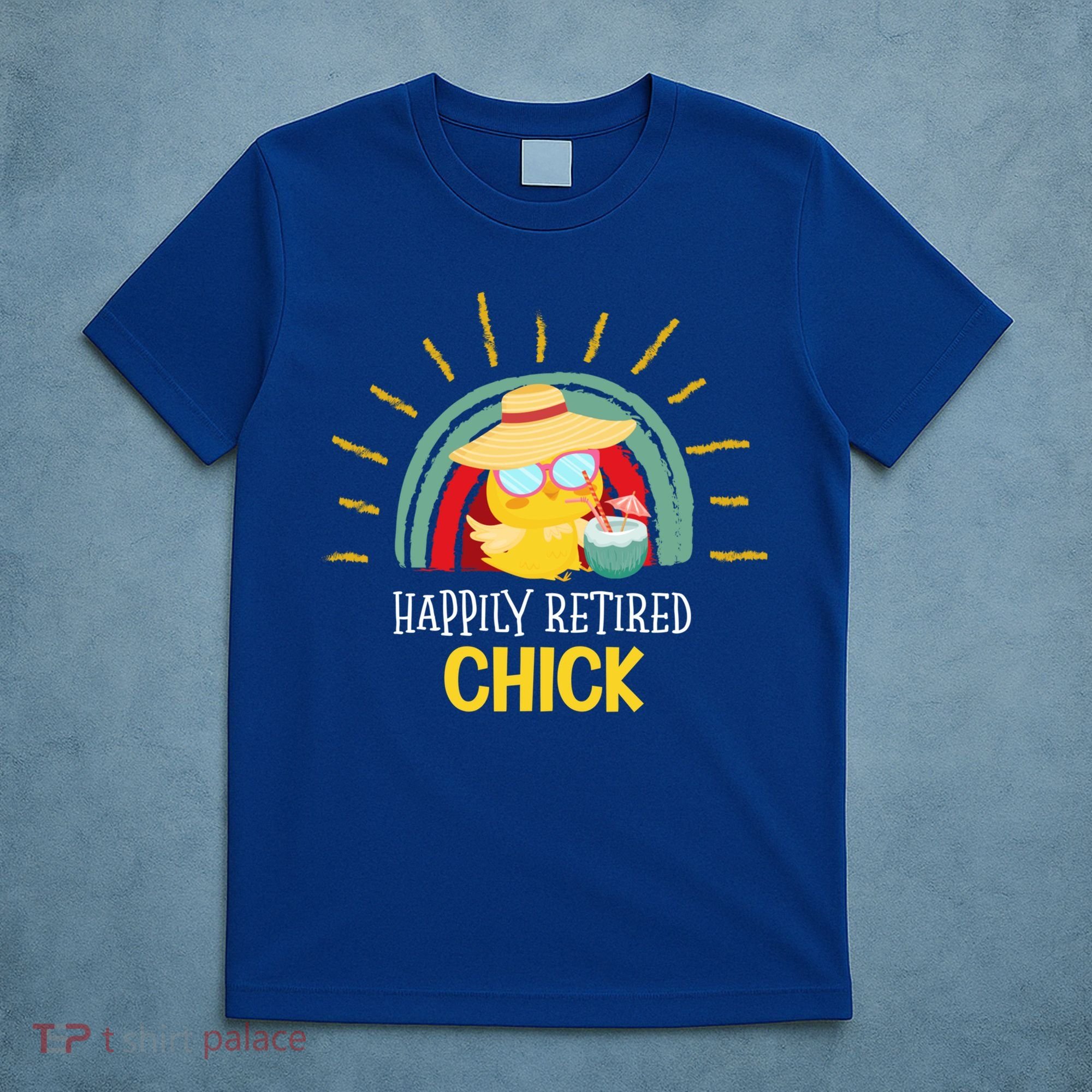 Funny Retirement For Retiree And Happily Retired Chick Gift T-Shirt