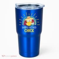 Funny Retirement For Retiree And Happily Retired Chick Gift Tumbler thumb 0