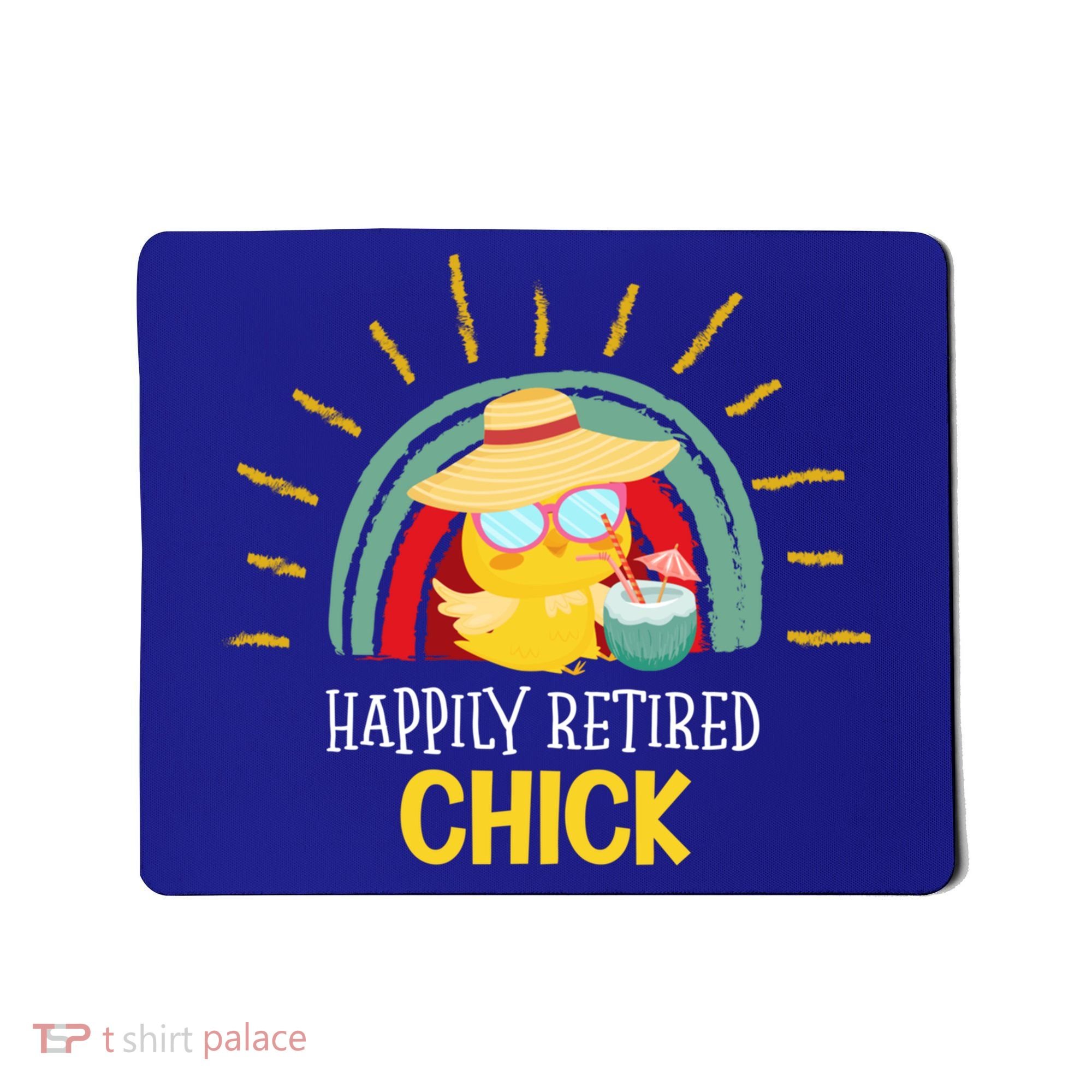 Funny Retirement For Retiree And Happily Retired Chick Gift Mousepad