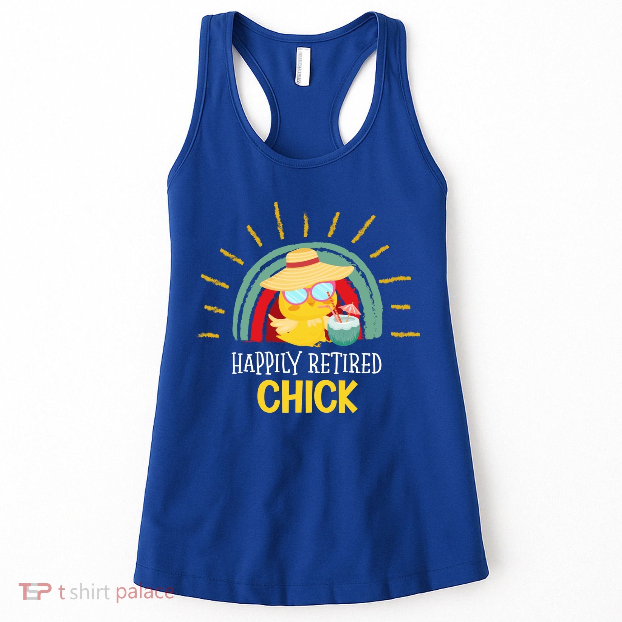 Funny Retirement For Retiree And Happily Retired Chick Gift Women's Tank Top