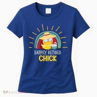 Funny Retirement For Retiree And Happily Retired Chick Gift Women's T-Shirt