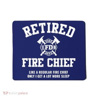 Firefighter Retirement Gifts Funny Retired Fire Chief Mousepad