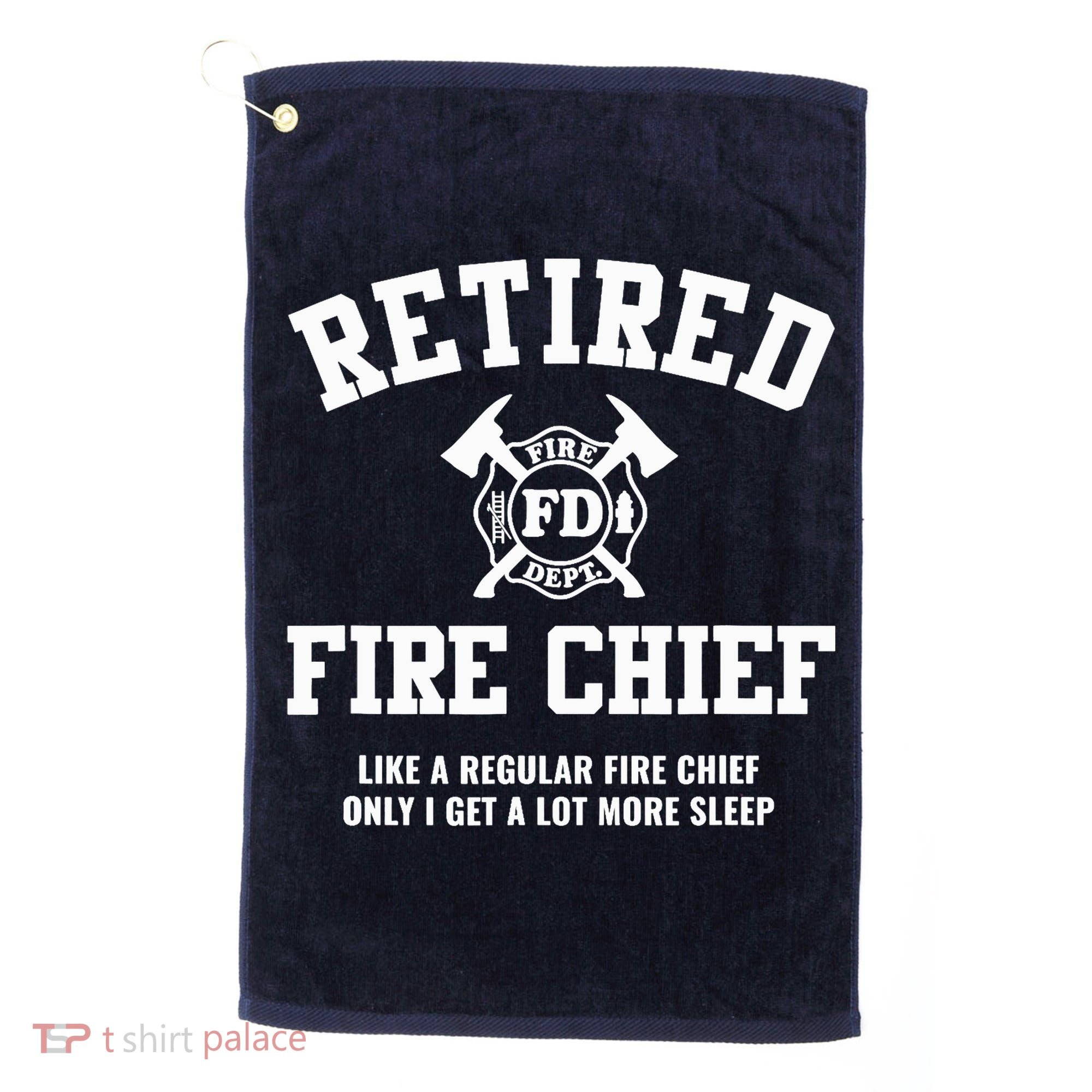 Firefighter Retirement Gifts Funny Retired Fire Chief Golf Towel