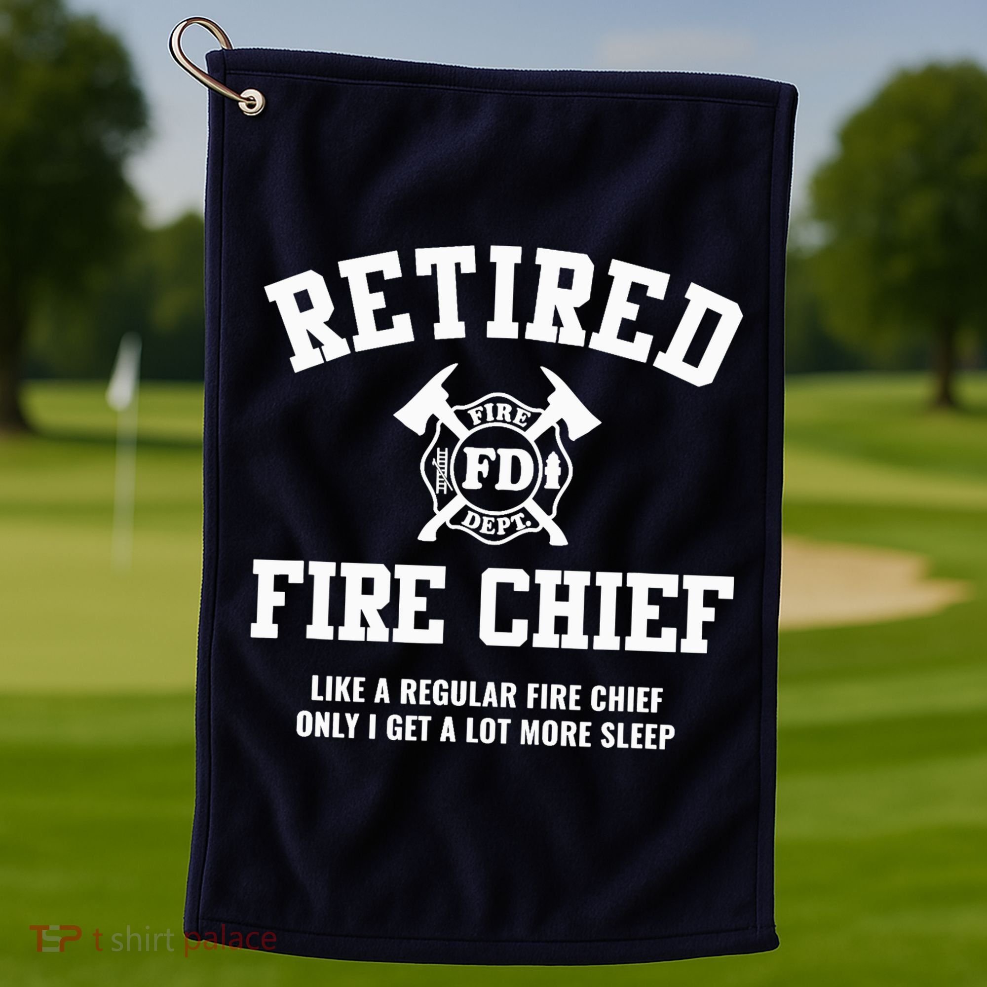 Firefighter Retirement Gifts Funny Retired Fire Chief Golf Towel