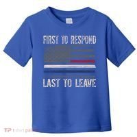 First Responders Great Giftpolice Military Firefighter Emt And Ems Gift Toddler T-Shirt thumb 0