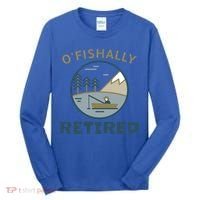 Fisherman Retirement Gift Officially O'fishally Retired Gift Tall Long Sleeve Shirt thumb 0