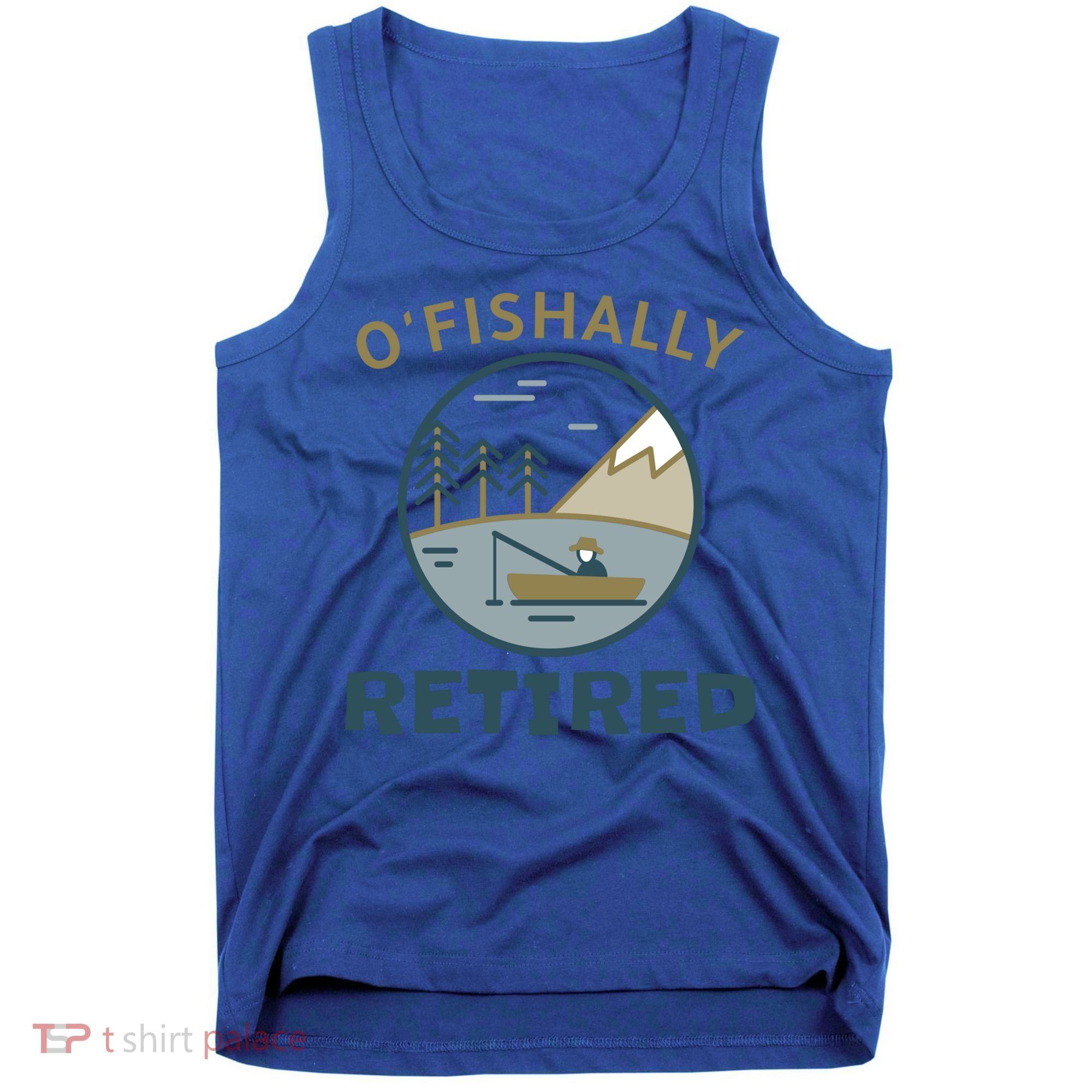 Fisherman Retirement Gift Officially O'fishally Retired Gift Tank Top