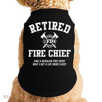 Firefighter Retirement Gifts Funny Retired Fire Chief Doggie Tank