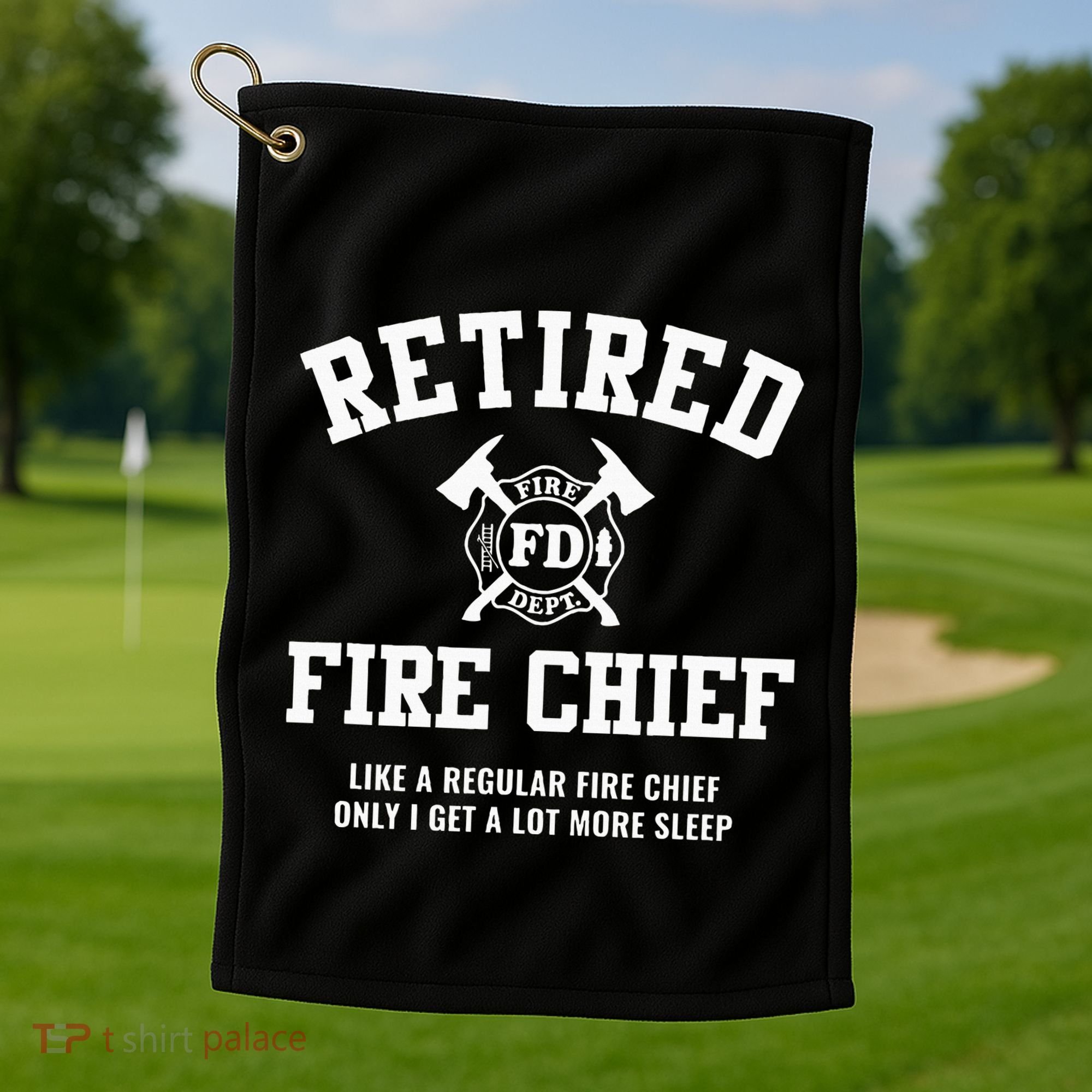 Firefighter Retirement Gifts Funny Retired Fire Chief Golf Towel