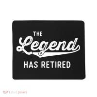 Funny Retirement Gifts The Legend Has Retired Mousepad thumb 0