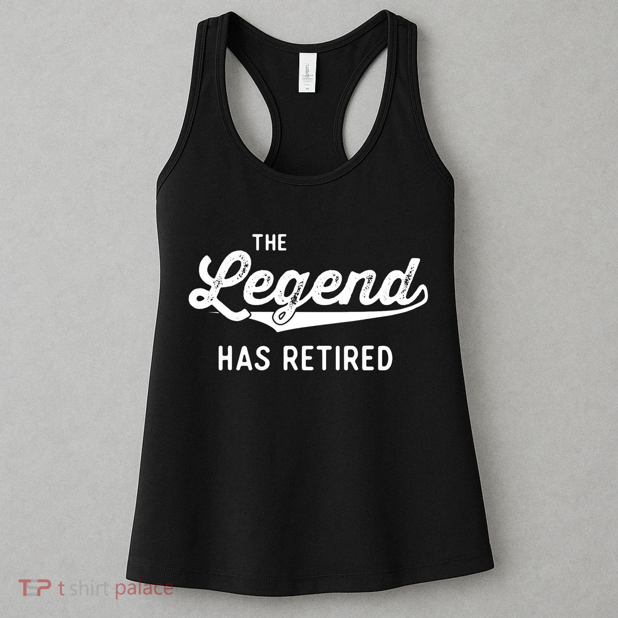 Funny Retirement Gifts The Legend Has Retired Women's Tank Top