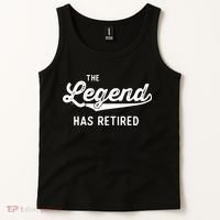 Funny Retirement Gifts The Legend Has Retired Tank Top thumb 2