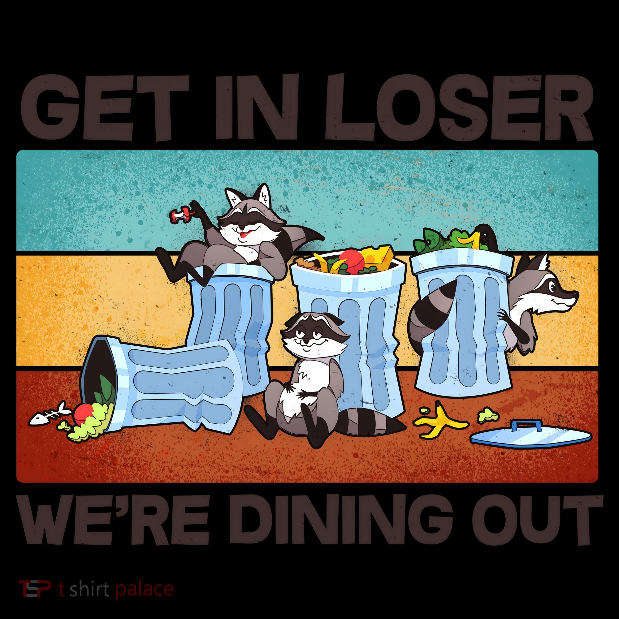 Funny Raccoons Get In Loser We're Dining Out Coffee Mug