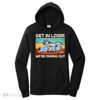Funny Raccoons Get In Loser We're Dining Out Women's Hoodie thumb 0